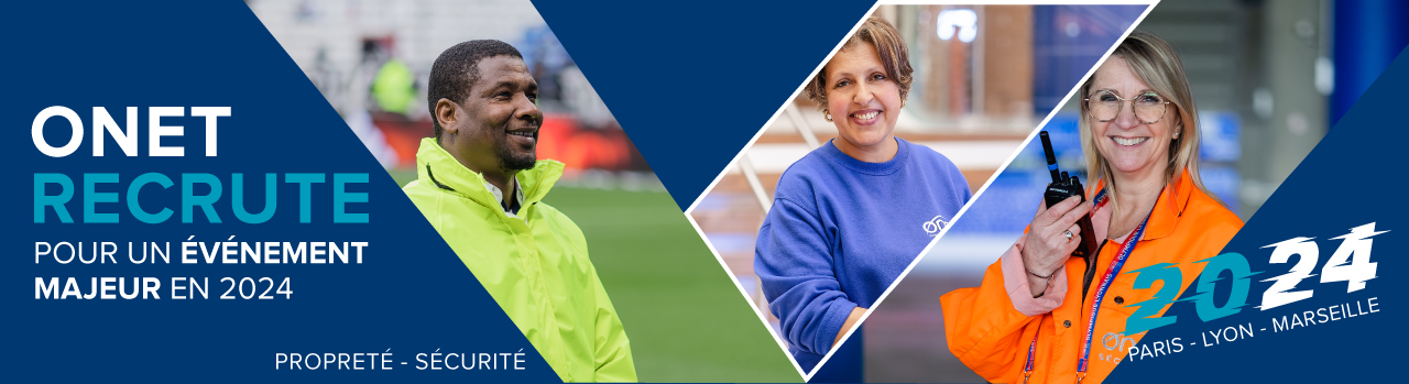 Onet recrute pour un évènement majeur en 2024 Paris Lyon Marseillle